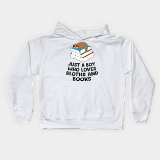 Just a Boy Who Loves Sloths And Books Kids Hoodie